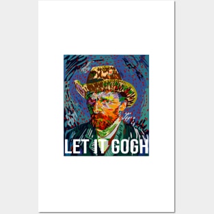 let it gogh - vincent van gogh pun Posters and Art